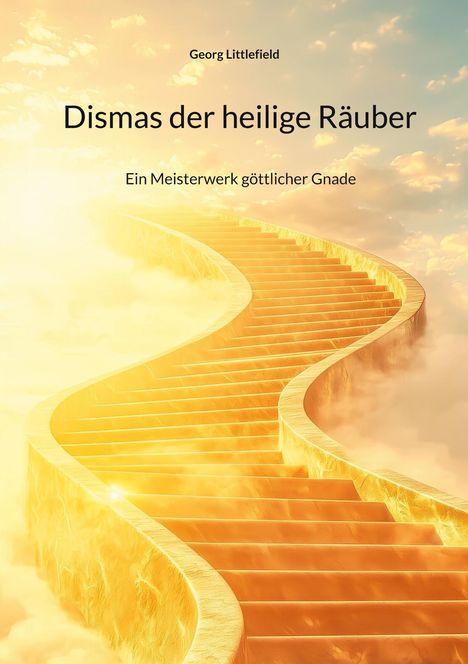 Georg Littlefield: Dismas der heilige Räuber, Buch