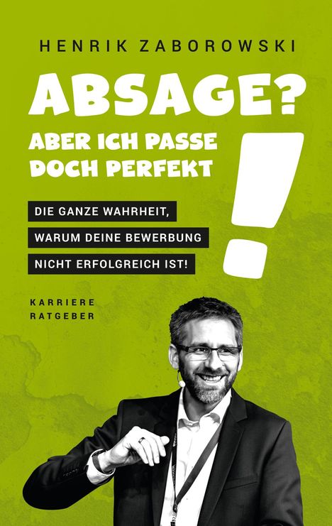 Henrik Zaborowski: Absage? Aber ich passe doch perfekt!, Buch