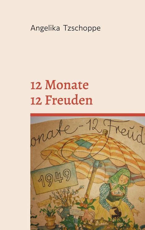 Angelika Tzschoppe: 12 Monate - 12 Freuden, Buch