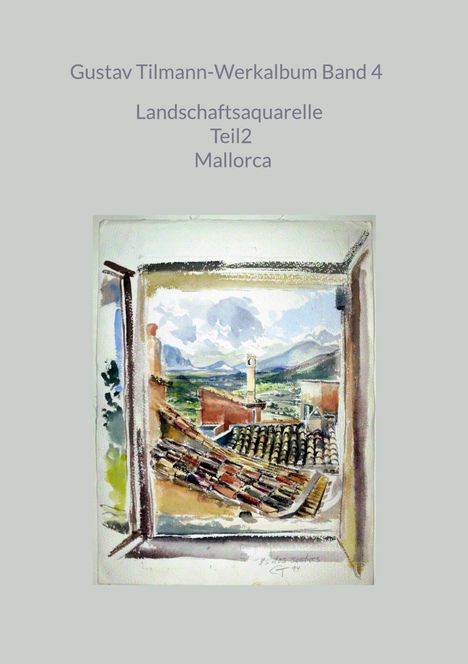 Gustav Tilmann: Gustav Tilmann-Werkalbum Band 4, Buch