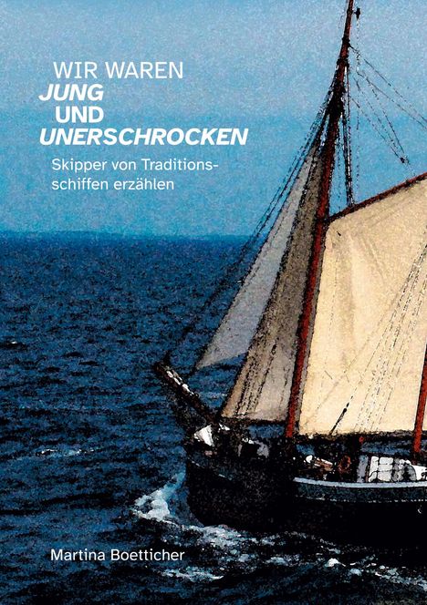 Martina Boetticher: Wir waren jung und unerschrocken, Buch