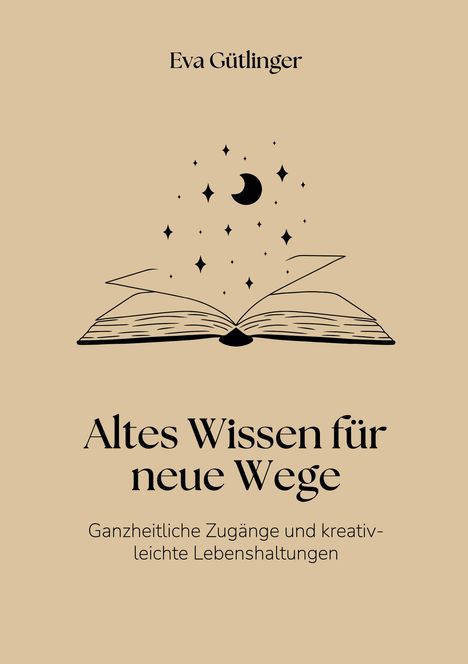 Eva Gütlinger: Altes Wissen für neue Wege, Buch