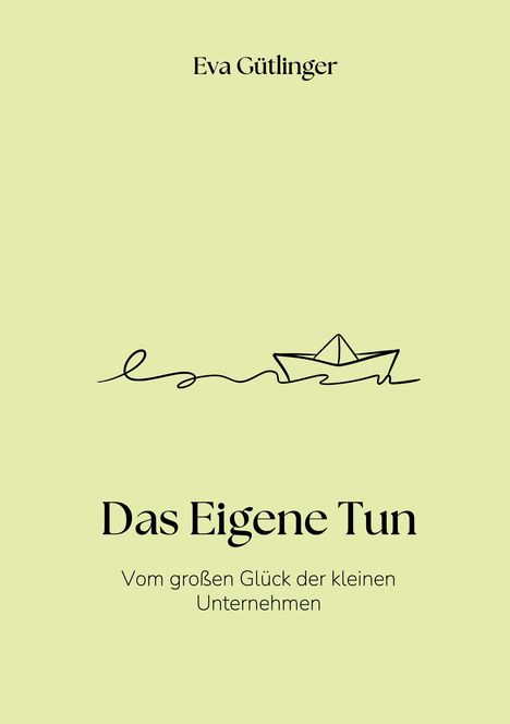 Eva Gütlinger: Das Eigene Tun, Buch