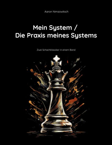 Aaron Nimzowitsch: Mein System / Die Praxis meines Systems, Buch