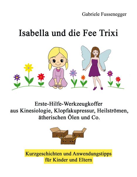 Gabriele Fussenegger: Isabella und die Fee Trixi, Buch