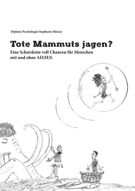 Diplom-Psychologin Stephanie Shirazi: Tote Mammuts jagen?, Buch
