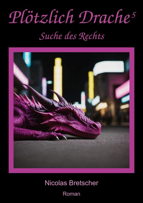 Nicolas Bretscher: Plötzlich Drache 5, Buch