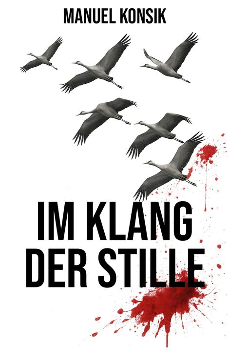 MANUEL KONSIK. IM KLANG DER STILLE. Sieben fliegende Kraniche, rechts rote Farbspritzer.