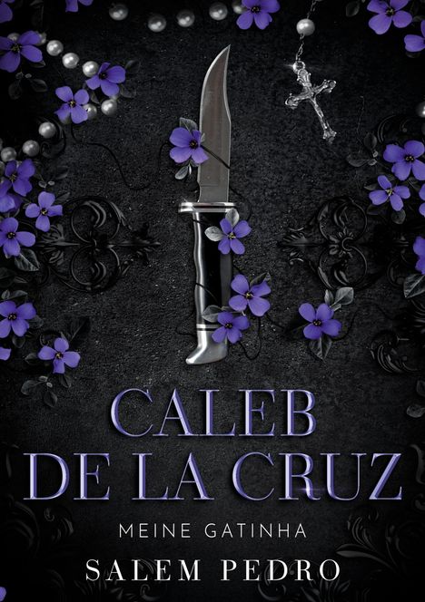 Salem Pedro: Caleb De La Cruz - Meine Gatinha, Buch