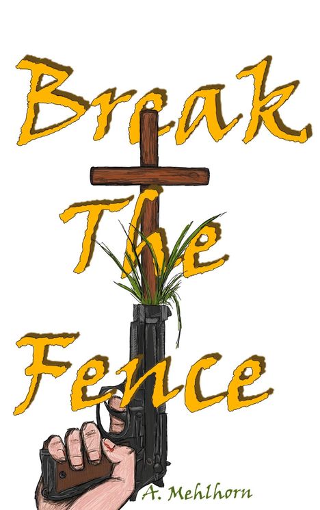 A. Mehlhorn: Break The Fence, Buch