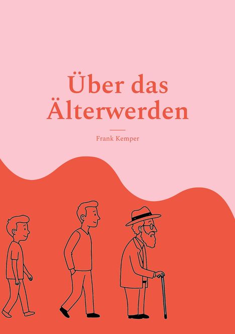 Frank Kemper: Über das Älterwerden, Buch