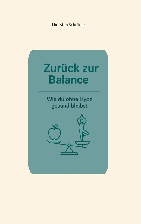 Thorsten Schröder: Zurück zur Balance, Buch