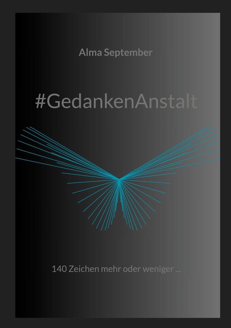 Alma September: #GedankenAnstalt, Buch