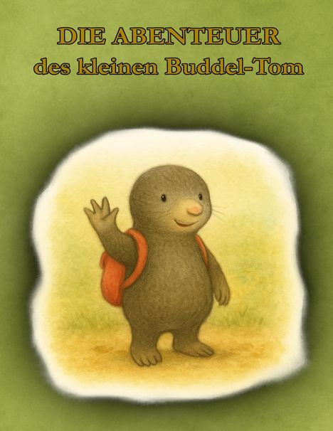 Tom Wahlfeld: Die Abenteuer des kleinen Buddel-Tom, Buch