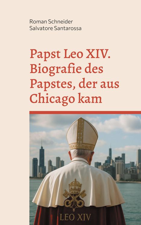 Roman Schneider: Papst Leo XIV. - Biografie des Papstes, der aus Chicago kam, Buch