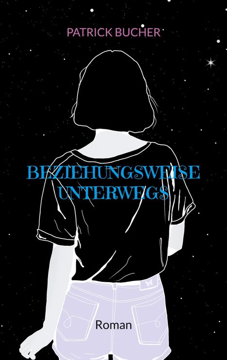 Patrick Bucher: Beziehungsweise unterwegs, Buch