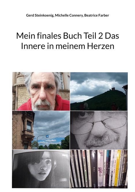 Gerd Steinkoenig: Mein finales Buch Teil 2 Das Innere in meinem Herzen, Buch