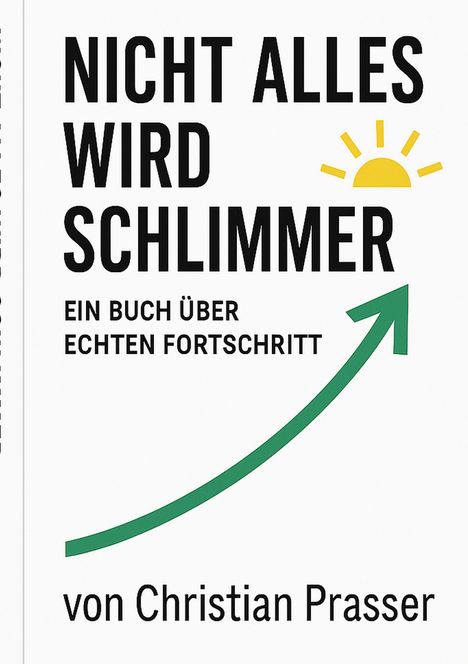 Christian Prasser: Nicht alles wird schlimmer, Buch