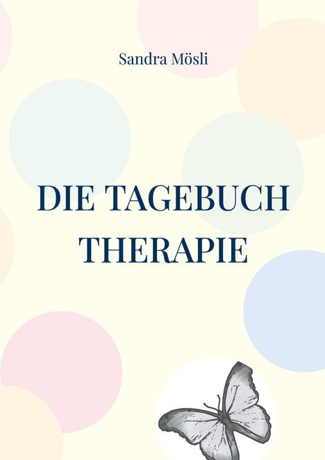 Sandra Mösli: Die Tagebuch Therapie, Buch