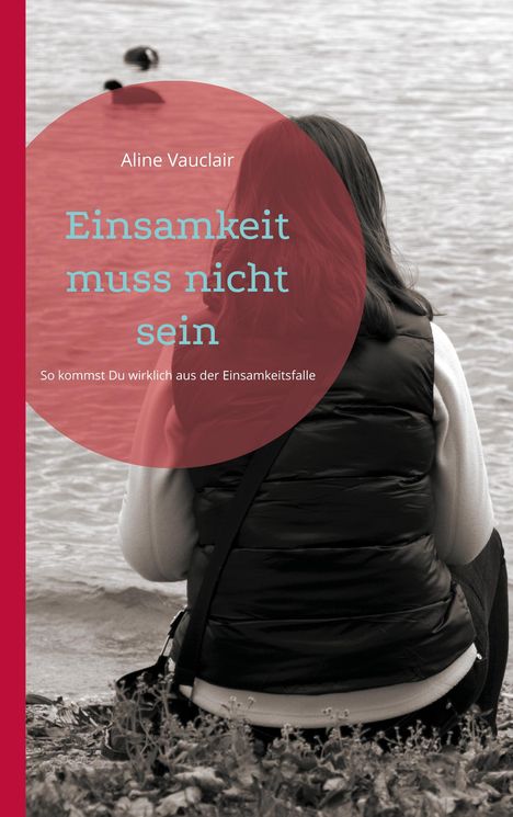 Aline Vauclair: Einsamkeit muss nicht sein, Buch
