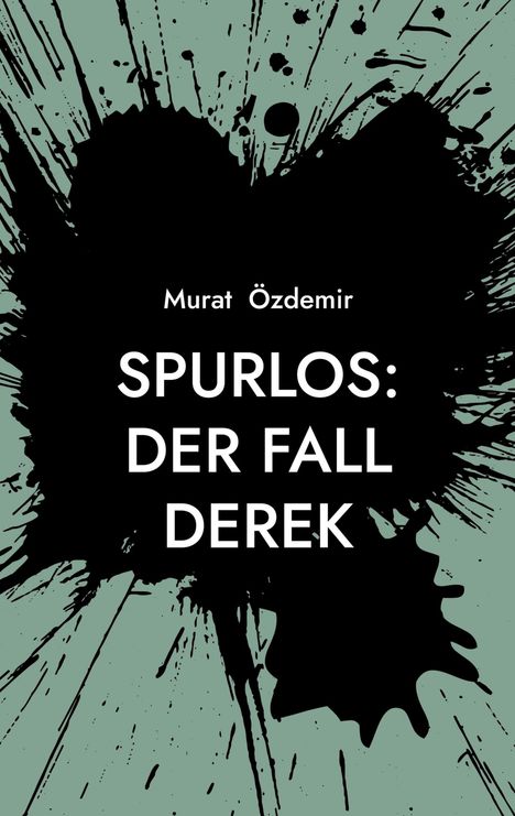 Murat Özdemir: Spurlos: Der Fall Derek, Buch