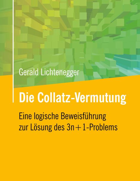 Gerald Lichtenegger: Die Collatz-Vermutung, Buch
