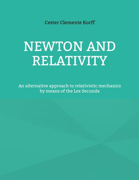 Cester Clemente Korff: Newton and Relativity, Buch