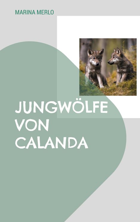 Marina Merlo: Jungwölfe von Calanda, Buch