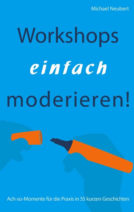 Michael Neubert: Workshops einfach moderieren!, Buch