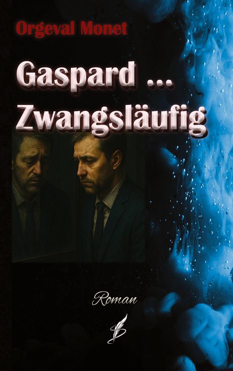 Orgeval Monet: Gaspard .. Zwangsläufig, Buch