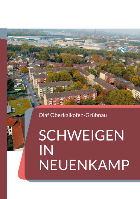 Olaf Oberkalkofen-Grübnau: Schweigen in Neuenkamp, Buch