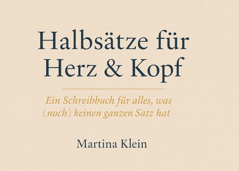 Martina Klein: Halbsätze für Herz & Kopf, Buch