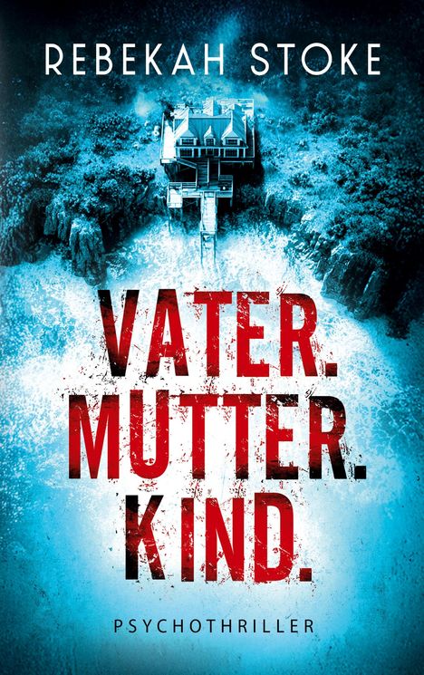 Rebekah Stoke: Vater. Mutter. Kind., Buch
