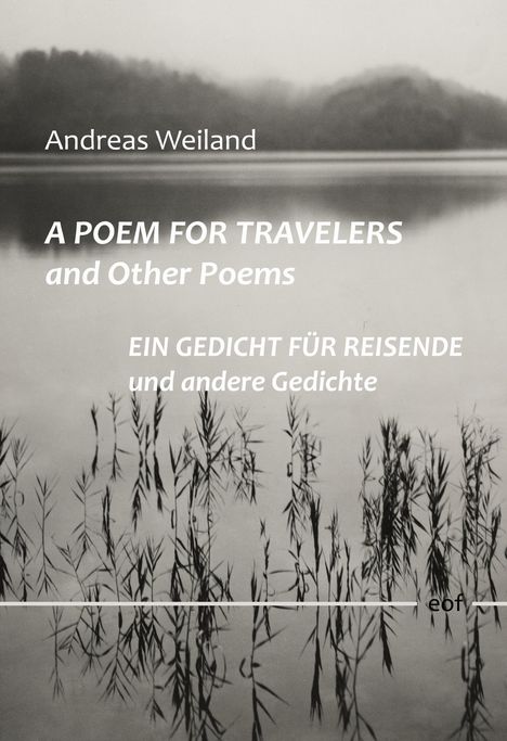 Andreas Weiland: A Poem for Travellers and Other Poems / Ein Gedicht für Reisende und andere Gedichte, Buch