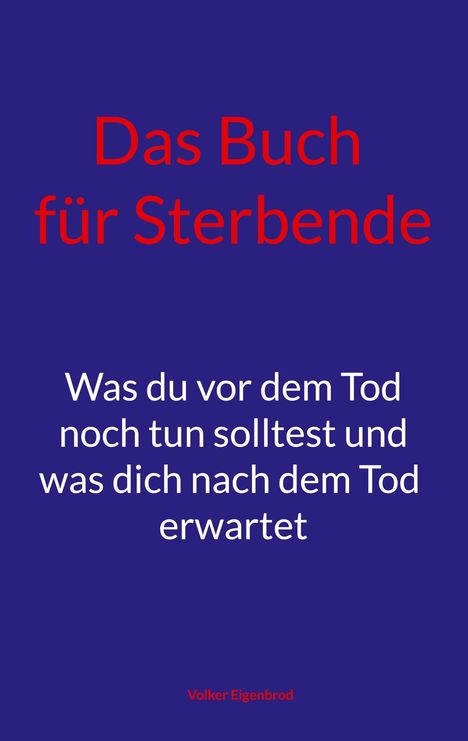 Volker Eigenbrod: Das Buch für Sterbende, Buch