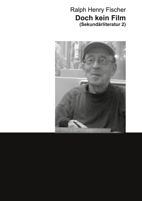 Ralph Henry Fischer: Doch kein Film, Buch