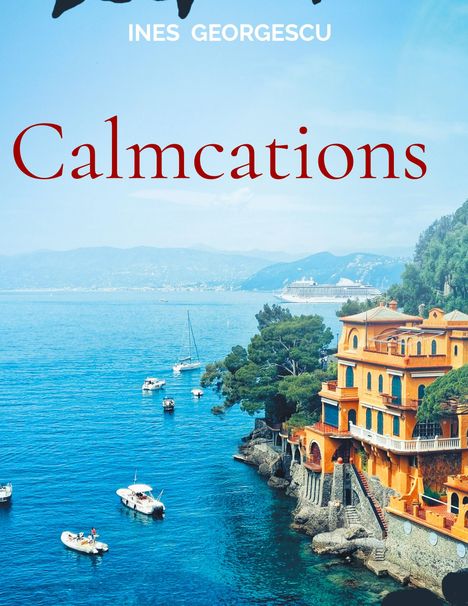 Ines Georgescu: Calmcations, Buch