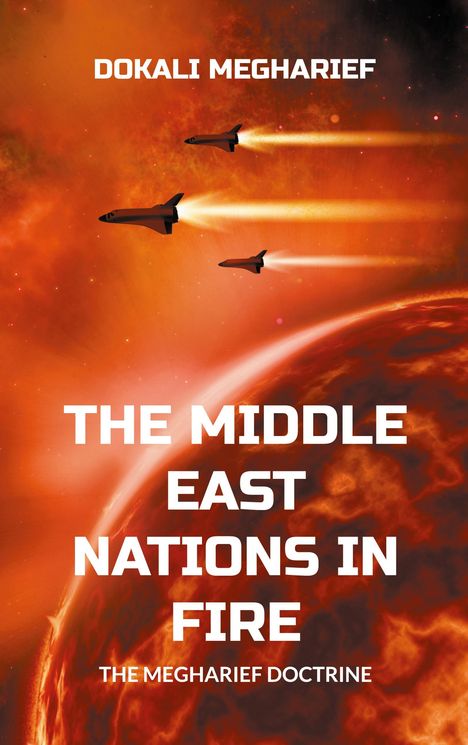 Eine Illustration mit orange-rotem Weltraum und drei Raumschiffen, darüber die Texte: "DOKALI MEGHARIEF", "THE MIDDLE EAST NATIONS IN FIRE".