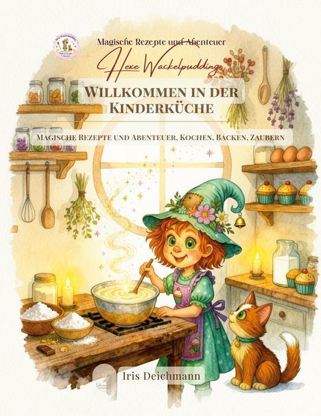 Texte: "Willkommen in der Kinderküche", "Magische Rezepte und Abenteuer", "Hexe Wackelpudding", "Iris Deichmann". Illustration: Eine Hexe kocht mit Katze.