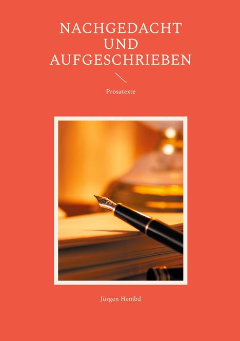 Jürgen Hembd: Nachgedacht und aufgeschrieben, Buch