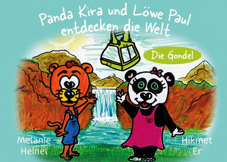 "Panda Kira und Löwe Paul entdecken die Welt. Die Gondel." Zeichnung von fröhlichem Panda und Löwe vor Wasserfall.