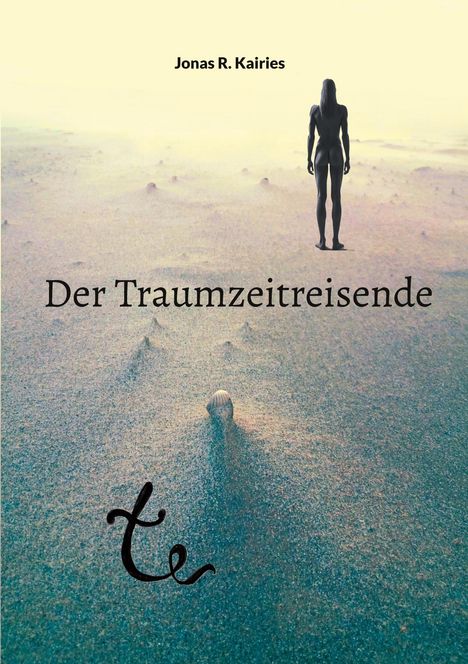 Jonas R. Kairies: Der Traumzeitreisende, Buch
