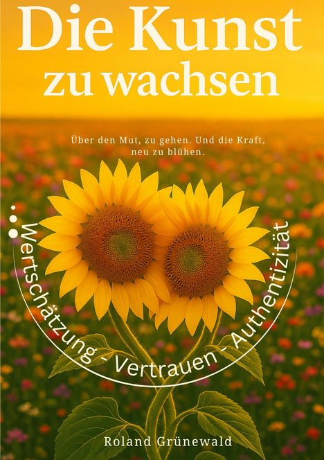 Roland Grünewald: Die Kunst zu wachsen, Buch