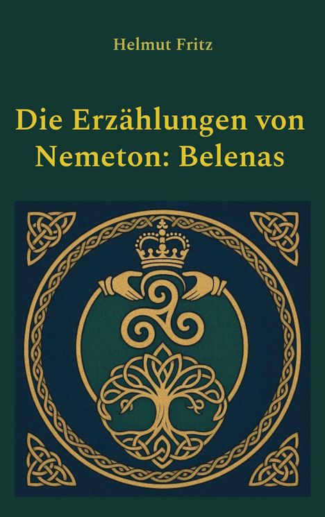 Helmut Fritz: Die Erzählungen von Nemeton: Belenas, Buch