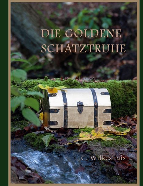 „DIE GOLDENE SCHATZTRUHE“, C. Wilkeshuis. Eine hölzerne Schatztruhe im Wald, umgeben von Moos und Blättern.