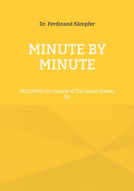 Text: "Dr. Ferdinand Kämpfer MINUTE BY MINUTE DECODING the matrix of The James Hunter Six." Gelber Hintergrund in schlichtem Design.