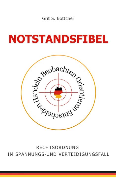 „Grit S. Böttcher. NOTSTANDSFIBEL. Rechtsordnung im Spannungs- und Verteidigungsfall.“ Logo mit Deutschlandkarte im Fadenkreuz.