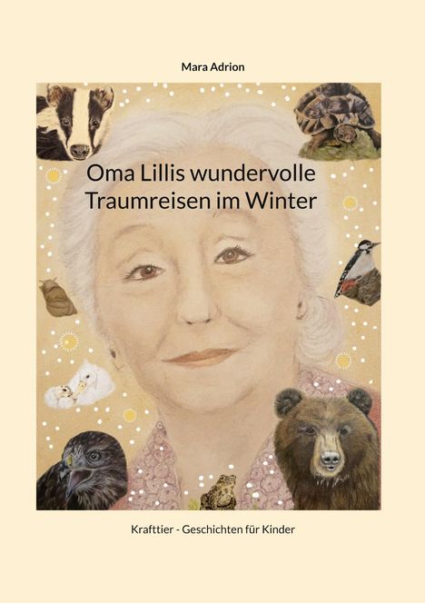 "Oma Lillis wundervolle Traumreisen im Winter" in schwarzer Schrift über einem Porträt, umgeben von Tieren.