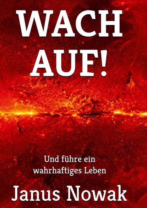 Text: "WACH AUF! Und führe ein wahrhaftiges Leben. Janus Nowak". Hintergrund: abstrakt, rot mit leuchtenden Linien.