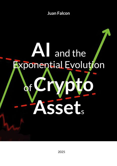 Text: "AI and the Exponential Evolution of Crypto Assets", "Juan Falcon", "2025". 

Illustration: Grüne und rote Linien auf schwarzem Hintergrund.